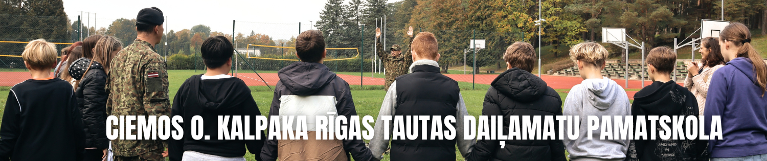 ciemos O.Kalpaka Rīgas Tautas daiļamatu pamatskola